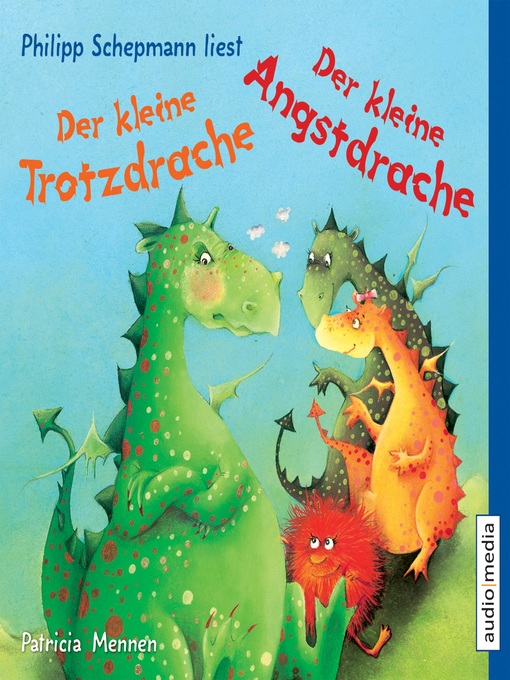 Title details for Der kleine Trotzdrache/Der kleine Angstdrache by Patricia Mennen - Available